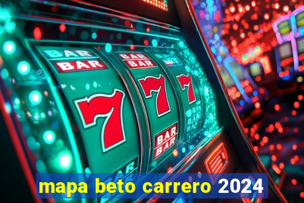 mapa beto carrero 2024